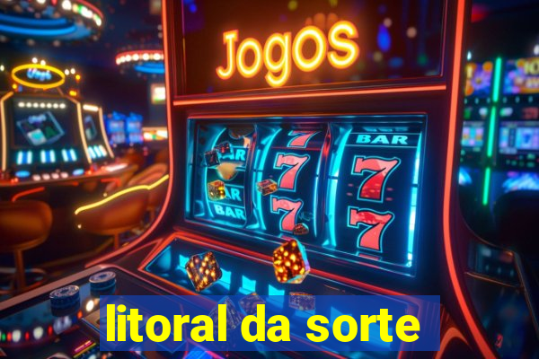 litoral da sorte